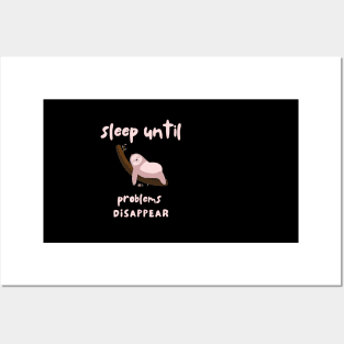 I Sleep And Make Problems Disappear Posters and Art